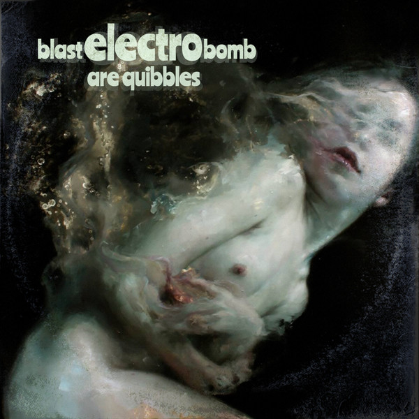 Blast Electro Bomb / Are Quibbles