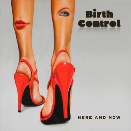 BIRTH CONTROL - HERE AND NOW 2016